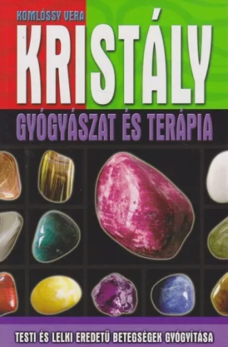 Komlossy Vera - Kristaly gyogyaszat es terapia Antikvar