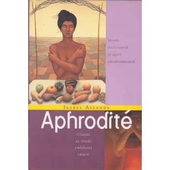 Isabel Allende - Aphrodite Antikvar Serult sarok