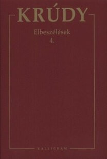 Elbeszélések 4. - Krúdy Gyula összegyűjtött művei 18.