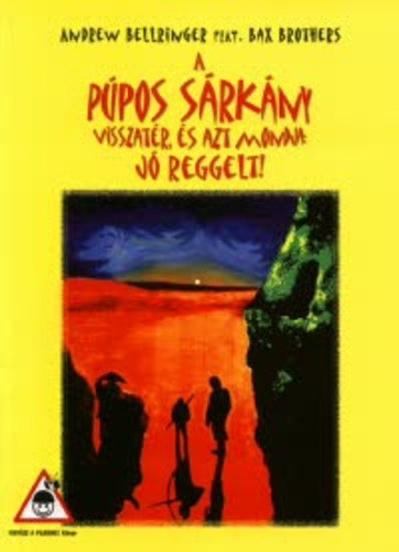 Andrew Bellringer · Bax Brothers A ​pupos sarkany visszater, es azt mondja: Jo reggelt! ANTIKVAR