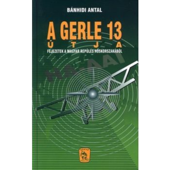 Bánhidi Antal: A Gerle 13 útja ANTIKVÁR