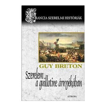 szerelem-a-guillotine-arnyekaban-francia-szerelmi-historiak