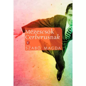 Szabo Magda Mezescsok Cerberusnak