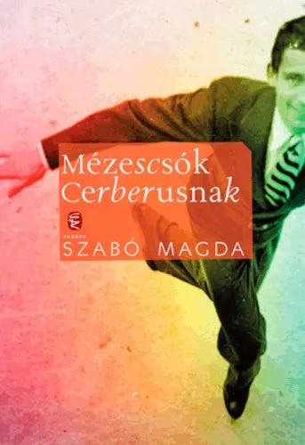 Szabo Magda Mezescsok Cerberusnak