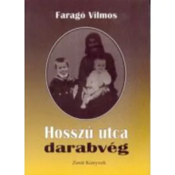 Farago Vilmos: Hosszu ​utca darabveg