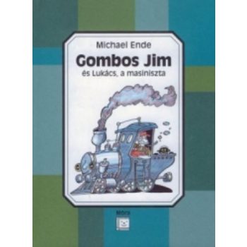 Michael Ende: Gombos ​Jim es Lukacs, a masiniszta Antikvar