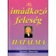 Stormie Omartian: Az ​imadkozo feleseg hatalma