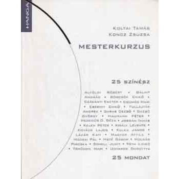 Koltai Tamas · Koncz Zsuzsa: Mesterkurzus – 25 szinesz 25 mondat Antikvar