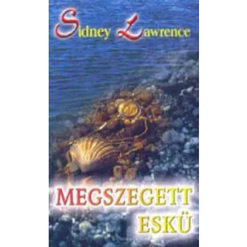 Sidney Lawrence Megszegett esku Jo allapotu antikvar
