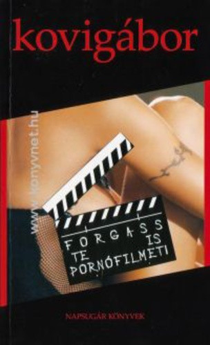 kovigabor: Forgass te is pornofilmet! Jo allapotu szepseghibas