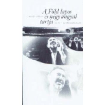 Ruszt Jozsef: A Fold lapos es negy angyal tartja - 42 ev - 42 megszolalas Szepseghibas