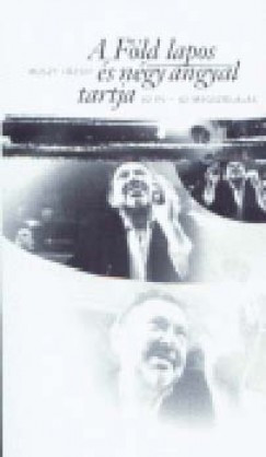 Ruszt Jozsef: A Fold lapos es negy angyal tartja - 42 ev - 42 megszolalas Szepseghibas