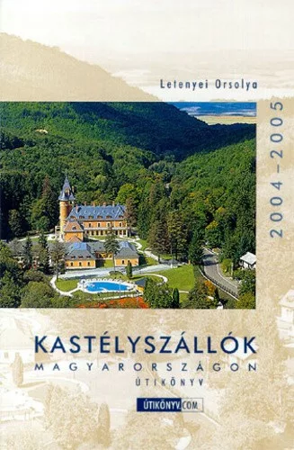Kastelyszallok Magyarorszagon utikonyv szepseghibas