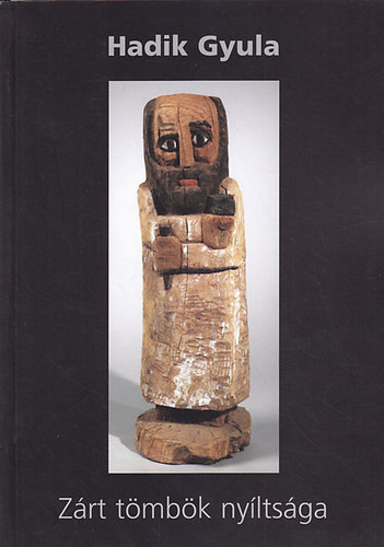 Hadik Gyula: Zart tombok nyiltsaga - Eletmu-katalogus 2005