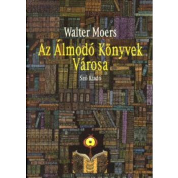 Walter Moers Az Almodo Konyvek Varosa Antikvar