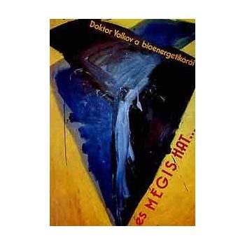 És mégis hat - Doktor Volkov a bioenergetikáról