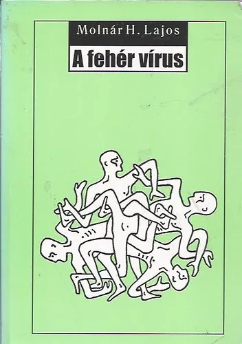 Molnar H. Lajos: A feher virus Szepseghibas