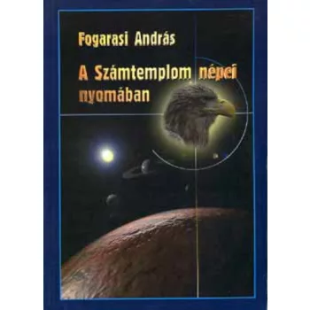 Fogarasi Andras: A Szamtemplom nepei nyomaban Antikvar
