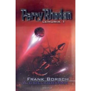 Frank Borsch A csillagbarka (Perry Rhodan: Lemuria 1.) Antikvar