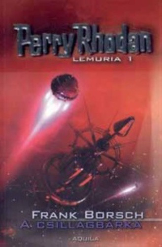 Frank Borsch A csillagbarka (Perry Rhodan: Lemuria 1.) Antikvar