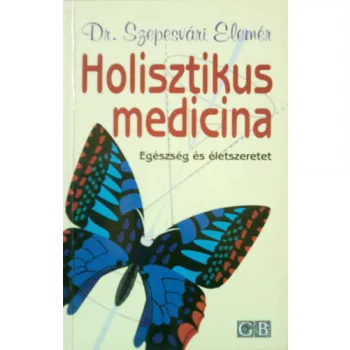 Szepesvari Elemer: Holisztikus medicina Jo allapotu szepseghibas