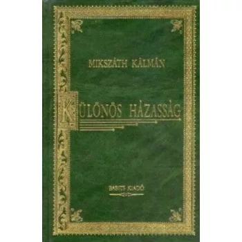 Mikszath Kalman: Kulonos ​hazassag (Magyar Klasszikusok sorozat)