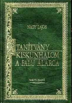 Nagy Lajos: A tanitvany / Kiskunhalom / A falu alarca
