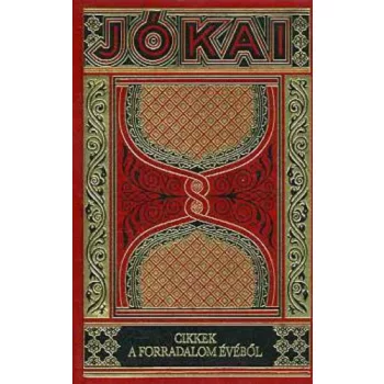 Jokai Mor: Cikkek a forradalom evebol