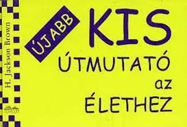 Ujabb kis utmutato az elethez -Meg 500 barati jotanancs Jo allapotu antikvar