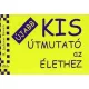 Ujabb kis utmutato az elethez -Meg 500 barati jotanancs Jo allapotu antikvar