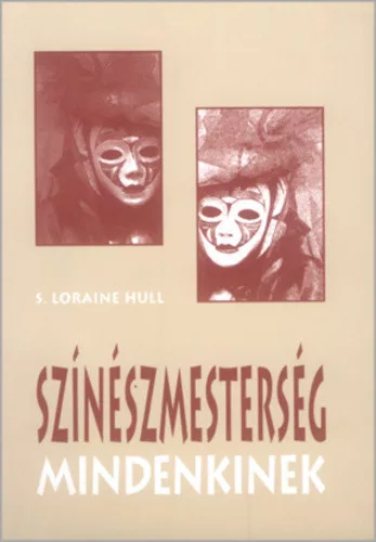 S. Loraine Hull: Szineszmesterseg mindenkinek Antikvar