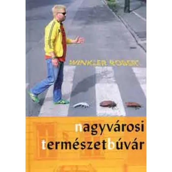 Winkler Robert: Nagyvarosi termeszetbuvar Antikvar fakult gerinc