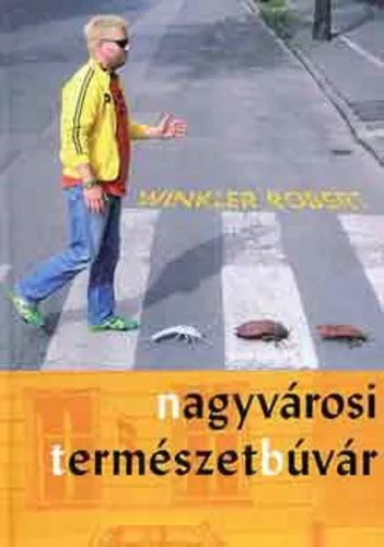 Winkler Robert: Nagyvarosi termeszetbuvar Antikvar fakult gerinc