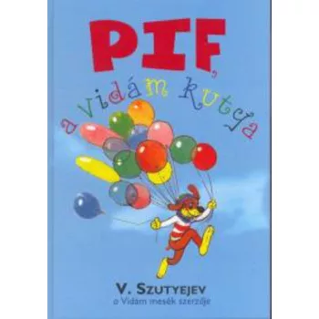 Vlagyimir Szutyejev: Pif, a vidam kutya