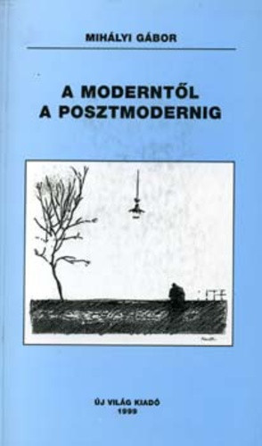 Mihalyi Gabor: A ​moderntol a posztmodernig