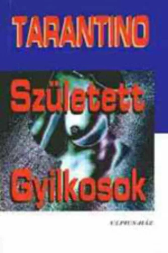 Quentin Tarantino: Szuletett ​gyilkosok Antikvar