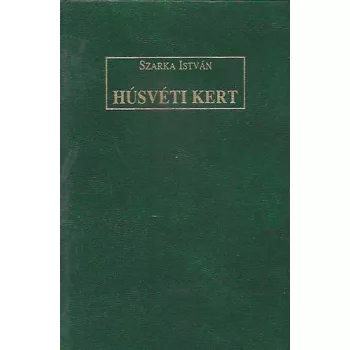 Szarka Istvan: Husveti kert Jo allapotu szepseghibas