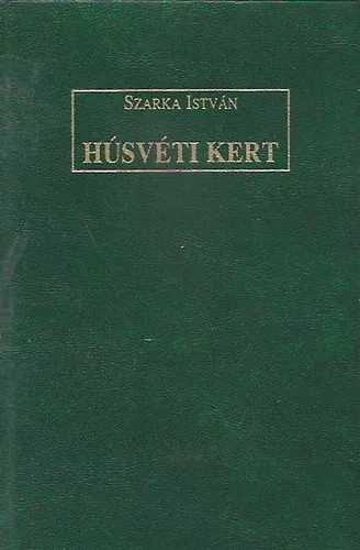 Szarka Istvan: Husveti kert Jo allapotu szepseghibas
