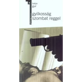 Batya Gur: Gyilkossag szombat reggel