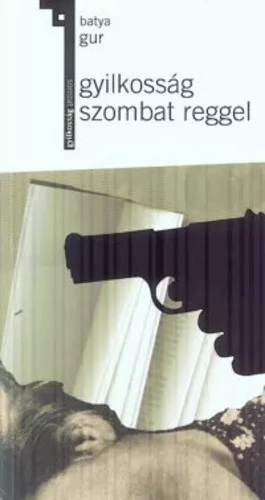 Batya Gur: Gyilkossag szombat reggel