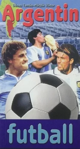 Denes Tamas · Macsik Viktor: Argentin futball Jo allapotu antikvar