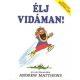 Andrew Matthews: Élj vidáman!
