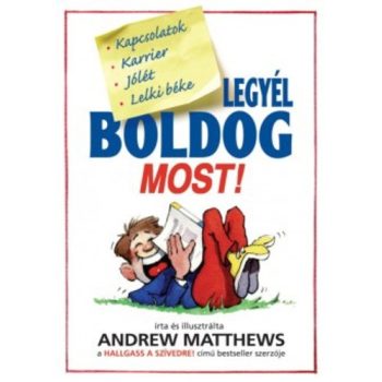 Andrew Matthews: Legyél boldog most!