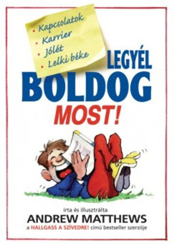 Andrew Matthews: Legyel boldog most! Szepseghibas