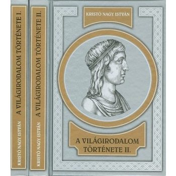 Kristo Nagy Istvan: A vilagirodalom tortenete I-II