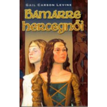 Gail Carson Levine: Bamarre hercegnoi Jo allapotu antikvar