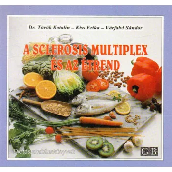 Torok Katalin · Kiss Erika · Varfalvi Sandor: A sclerosis multiplex es az etrend Antikvar