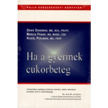   Denis Daneman · Marcia Frank · Kusiel Perlman: Ha a gyermek cukorbeteg Antikvár