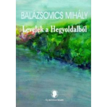 Balazsovics Mihaly Levelek a Hegyoldalbol Antikvar