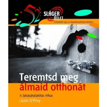 Teremtsd meg almaid otthonat